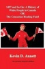 1497 and So on - A History of White People in Canada: Or the Caucasian Healing (Paperback) - Kevin Daniel Annett Photo