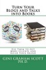 Turn Your Blogs and Talks Into Books - And Use Them to Get More Clients and Build Your Brand (Paperback) - Gini Graham Scott PhD Photo