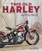 This Old Harley (Paperback) - Michael Dregni Photo