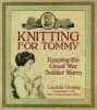 Knitting for Tommy - Keeping the Great War Soldier Warm (Paperback) - Gosling In Association With Mary Evans Picture Library Lucinda Photo