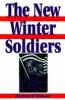 The New Winter Soldiers - GI and Veteran Dissent During the Vietnam Era (Paperback) - Richard B Moser Photo