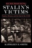 Remembering Stalin's Victims - Popular Memory and the End of the USSR (Paperback) - Kathleen E Smith Photo