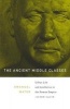 The Ancient Middle Classes - Urban Life and Aesthetics in the Roman Empire, 100 BCE-250 CE (Paperback) - Ernst Emanuel Mayer Photo