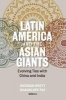 Latin America and the Asian Giants - Evolving Ties with China and India (Paperback) - Riordan Roett Photo