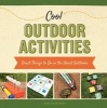 Cool Outdoor Activities: - Great Things to Do in the Great Outdoors (Hardcover) - Alex Kuskowski Photo