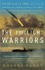 The Twilight Warriors (Paperback) - Robert Gandt Photo