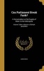 Can Parliament Break Faith? - A Conversation on the Supply of Water to the Metropolis; Volume Talbot Collection of British Pamphlets (Hardcover) -  Photo