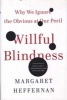 Willful Blindness - Why We Ignore the Obvious at Our Peril (Paperback) - Margaret Heffernan Photo