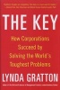 The Key: How Corporations Succeed by Solving the World's Toughest Problems - How Corporations Succeed by Solving the World's Toughest Problems (Hardcover) - Lynda Gratton Photo