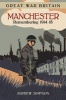 Great War Britain Manchester - Remembering 1914-18 (Paperback) - Andrew Simpson Photo