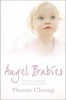 Angel Babies - and Other Amazing True Stories of Guardian Angels (Paperback) - Theresa Cheung Photo