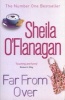 Far from Over (Paperback) - Sheila OFlanagan Photo