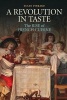 A Revolution in Taste - The Rise of French Cuisine, 1650-1800 (Paperback) - Susan Pinkard Photo