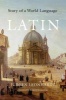 Latin - Story of a World Language (Paperback) - Jurgen Leonhardt Photo