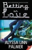 Betting on Love (Paperback) - Alyssa Linn Palmer Photo