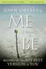 The Me I Want to be Participant's Guide - Becoming God's Best Version of You (Paperback) - John Ortberg Photo