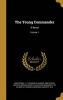 The Young Commander - A Novel; Volume 1 (Hardcover) - F C Francis Claudius Armstrong Photo