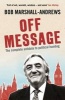 Off Message - The Complete Antidote to Political Humbug (Paperback, Main) - Bob Marshall Andrews Photo