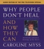 Why People Don't Heal  - And How They Can (Abridged, CD, abridged edition) - Caroline M Myss Photo