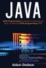 Java - Java Programming for Beginners Teaching You Basic to Advanced Java Programming Skills! (Paperback) - Adam Dodson Photo