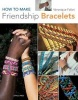 How to Make Friendship Bracelets (Paperback) - Veronique Follet Photo