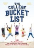 The College Bucket List - 101 Fun, Unforgettable and Maybe Even Life-Changing Things to Do Before Graduation Day (Paperback) - Kourtney Jason Photo