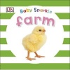 Baby Sparkle Farm (Board book) - Dk Photo