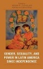 Gender, Sexuality, and Power in Latin America Since Independence (Hardcover, New) - William E French Photo