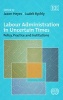 Labour Administration in Uncertain Times - Policy, Practice and Institutions (Hardcover) - Jason Heyes Photo