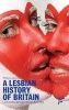 A Lesbian History of Britain - Love and Sex Between Women Since 1500 (Hardcover) - Rebecca Jennings Photo