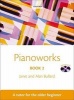 Pianoworks Book 2 + CD - A Tutor for the Older Beginner (Paperback) - Janet Bullard Photo