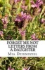 Forget Me Not - Letters from a Daughter (Paperback) - MS Mia Dziendziel Photo