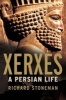 Xerxes - A Persian Life (Hardcover) - Richard Stoneman Photo