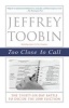 Too Close to Call (Paperback, Trade Pbk) - Jeffrey Toobin Photo