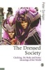 The Dressed Society - Clothing, the Body and Some Meanings of the World (Paperback) - Peter Corrigan Photo