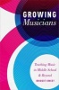 Growing Musicians - Teaching Music in Middle School and Beyond (Paperback) - Bridget Sweet Photo