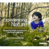 Experiencing Nature with Young Children - Awakening Delight, Curiosity, and a Sense of Stewardship (Paperback) - Alice Sterling Honig Photo