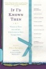 If I'd Known Then - Women in Their 20s and 30s Write Letters to Their Younger Selves (Paperback, First Trade Paper Ed.) - Ellyn Spragins Photo