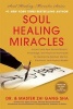 Soul Healing Miracles - Ancient and New Sacred Wisdom, Knowledge, and Practical Techniques for Healing the Spiritual, Mental, Emotional, and Physical Bodies (Hardcover) - Zhi Gang Sha Photo