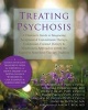 Treating Psychosis - A Clinician's Guide to Integrating Acceptance and Commitment Therapy, Compassion-Focused Therapy, and Mindfulness Approaches within the Cognitive Behavioral Therapy Tradition (Paperback) - Nicola P Wright Photo