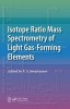 Isotope Ratio Mass Spectrometry of Light Gas-Forming Elements (Hardcover) - V S Sevastyanov Photo