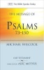 The Message of Psalms 73-150 - Songs for the People of God (Paperback) - Michael Wilcock Photo