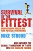 Survival of the Fittest - The Anatomy of Peak Physical Performance (Paperback, New ed) - Mike Stroud Photo