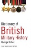 Dictionary of British Military History (Paperback, 2nd Revised edition) - George Usher Photo