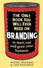 The Only Book You Will Ever Need on Branding - To Start, Run and Grow Your Business (Paperback) - Liisa Puolakka Photo