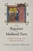 The Beguines of Medieval Paris - Gender, Patronage, and Spiritual Authority (Hardcover) - Tanya Stabler Miller Photo