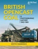 British Opencast Coal - A Photographic History 1942-1985 (Hardcover) - Keith Haddock Photo