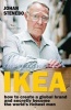 The Truth About IKEA - How to Create a Global Brand and Secretly Become the World's Richest Man (Paperback) - Johan Stenebo Photo