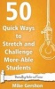 50 Quick Ways to Stretch and Challenge More-Able Students (Paperback) - MR Mike Gershon Photo