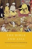 The Bible and Asia - From the Pre-Christian Era to the Postcolonial Age (Hardcover, New) - R S Sugirtharajah Photo